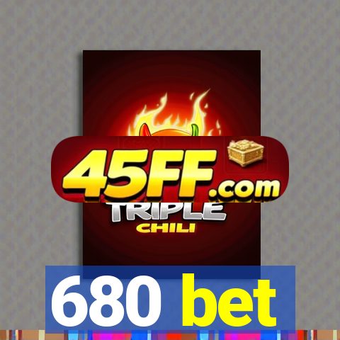 680 bet